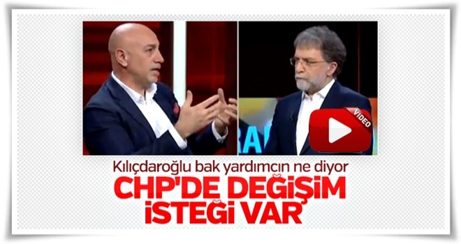 CHP'li Erdal Aksünger: Değişim isteği bende de var