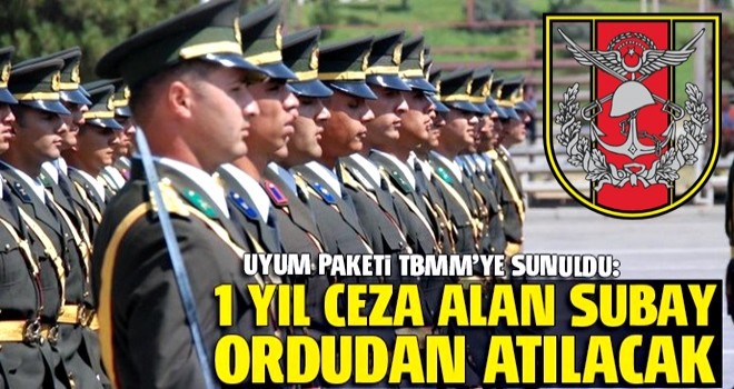 1 yıl ceza alan subay ordudan atılacak