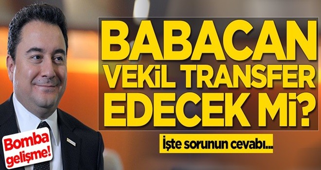 Ali Babacan vekil transfer edecek mi? İşte sorunun cevabı