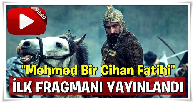 Mehmed Bir Cihan Fatihi dizisinin ilk fragmanı yayınlandı