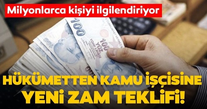 Hükümet kamu işçilerine yeni zam teklifi yaptı! Kamu işçisinin zammı ne kadar olacak?