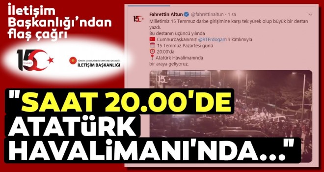 Cumhurbaşkanlığı İletişim Başkanı Fahrettin Altun'dan 15 Temmuz etkinliğine davet