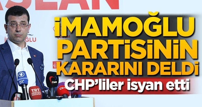 İmamoğlu partisinin kararını deldi! CHP'liler isyan etti