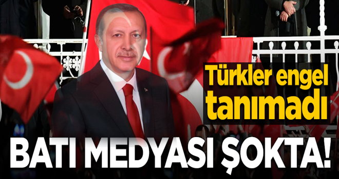 Erdoğan’a sevgi seli Avrupa basınını şaşırttı