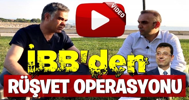 İBB'DE BELGELİ RÜŞVET