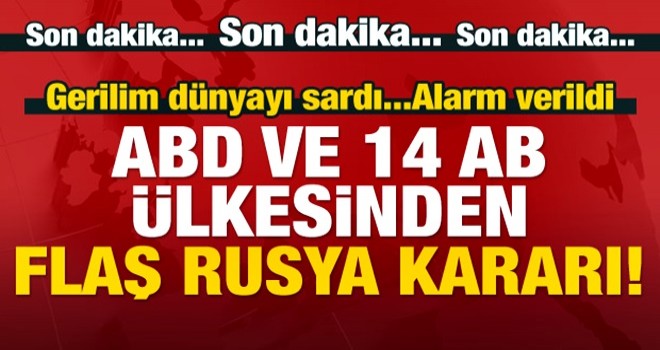 ABD, Almanya ve Fransa'dan şok Rusya kararı!