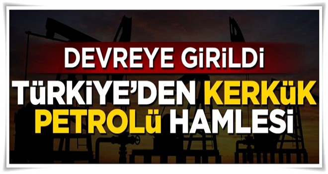 Türkiye Kerkük petrolü için devrede