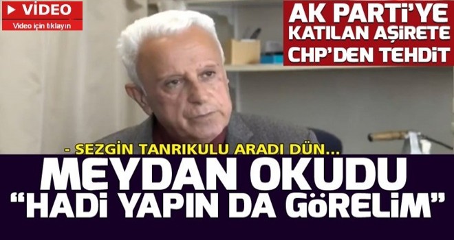 AK Parti'ye katılan aşirete CHP’den tehdit! .