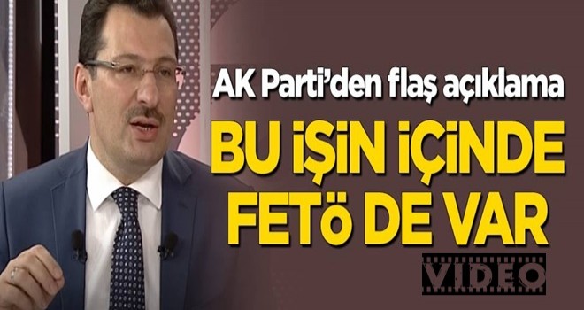 AK Parti'den flaş 'İstanbul' açıklaması! FETÖ de bu işin içinde!