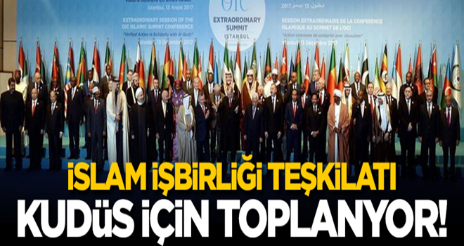 İslam İşbirliği Teşkilatı toplanıyor