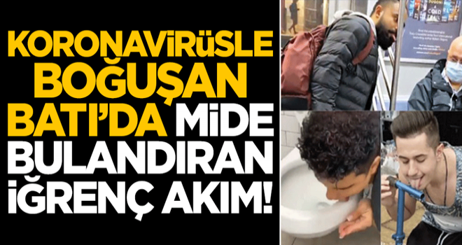 Koronavirüsle boğuşan Batı’da mide bulandıran iğrenç akım