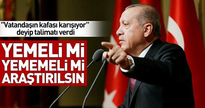 Başkan Erdoğan "Vatandaşın kafası karışıyor" deyip talimatı verdi .