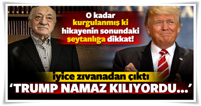 İyice sıyırdılar! 'Trump namaz kılıyordu...'