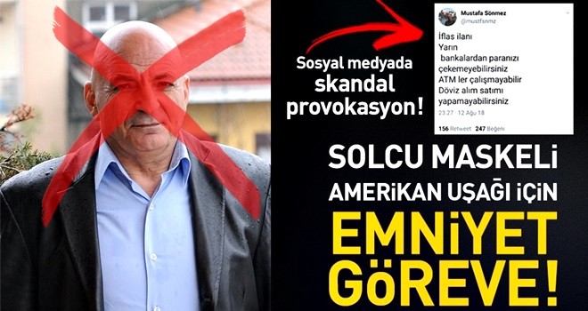 Solcu maskeli Amerikan uşakları sosyal medyadan provokasyon peşinde! .