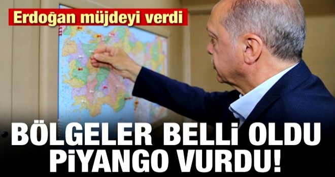 Erdoğan müjdeyi verdi! O bölgelere piyango vurdu