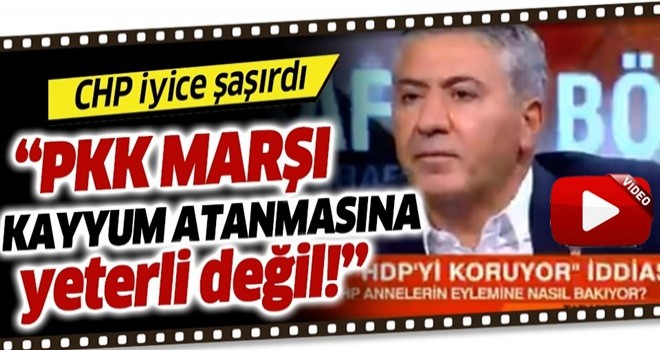 İşte CHP zihniyeti! PKK marşı okunması yeterli değilmiş