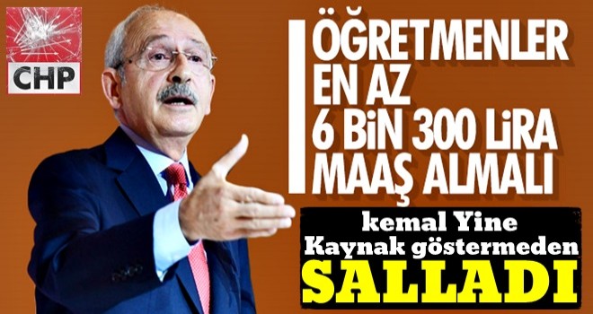 Kılıçdaroğlu: Öğretmen maaşı en az 6 bin 300 lira olmalı