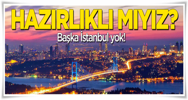 Başka İstanbul yok!