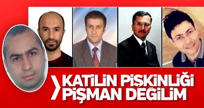 4 akademisyeni öldüren katilin ilk ifadesi