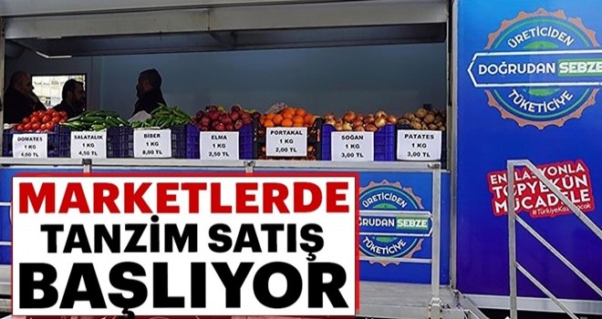 Marketlerde tanzim satışlar başlıyor