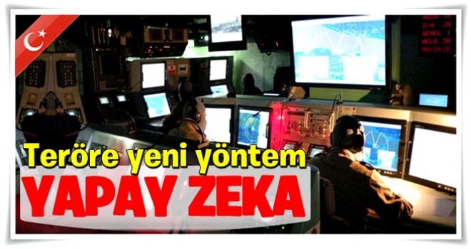 Teröre karşı yapay zeka!