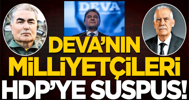 DEVA’nın milliyetçileri HDP’ye suspus!