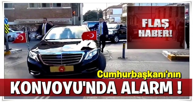 Cumhurbaşkanı'nın konvoyunu alarma geçirdiler!