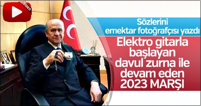 MHP kurultayının ilk müziği 2023 Marşı