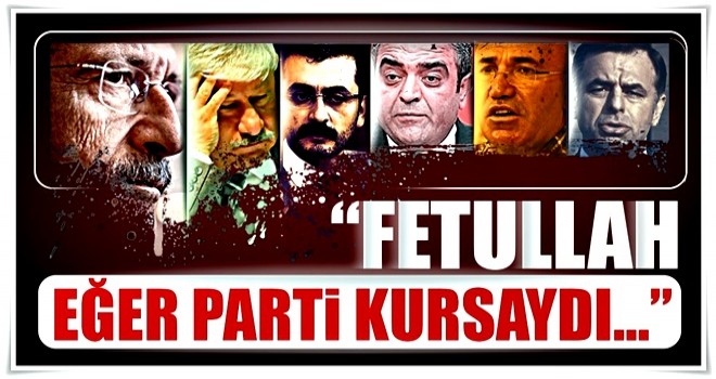 FETÖ’nün partisi olsaydı !!