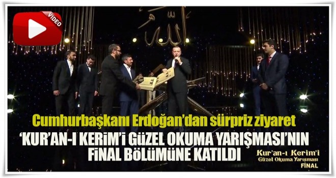 Cumhurbaşkanı Erdoğan "Kur'an-ı Kerim'i Güzel Okuma Yarışması" finaline katıldı