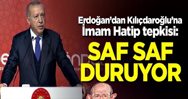 Başkan Erdoğan'dan Kılıçdaroğlu'na İmam Hatip tepkisi