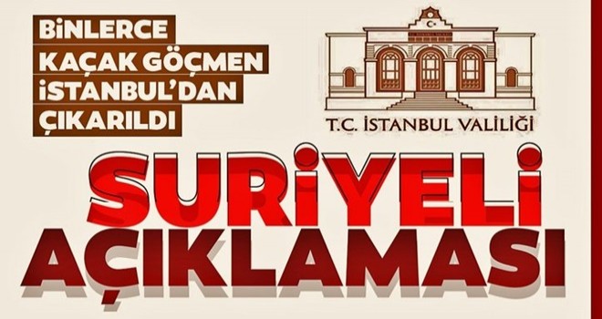 İstanbul Valiliğinden "düzensiz göçle mücadele" açıklaması