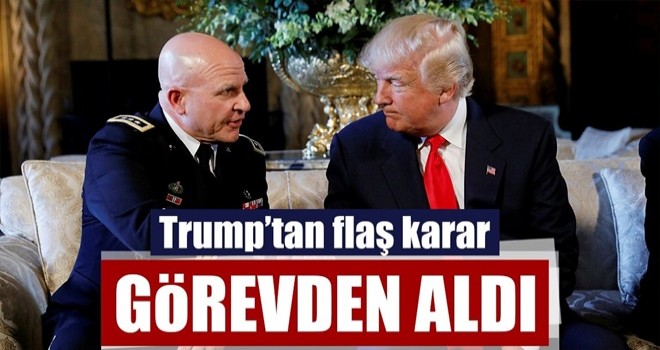 Donald Trump, McMaster'ı görevden aldı