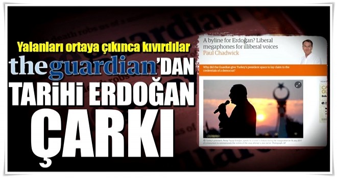 The Guardian'dan Cumhurbaşkanı Erdoğan çarkı