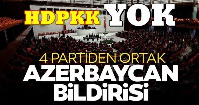 TBMM'de 4 partiden ortak Azerbaycan bildirisi