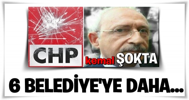 6 CHP'li belediyeye müfettiş gönderildi