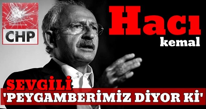 Kemal'den hadis referanslı konuşma !!