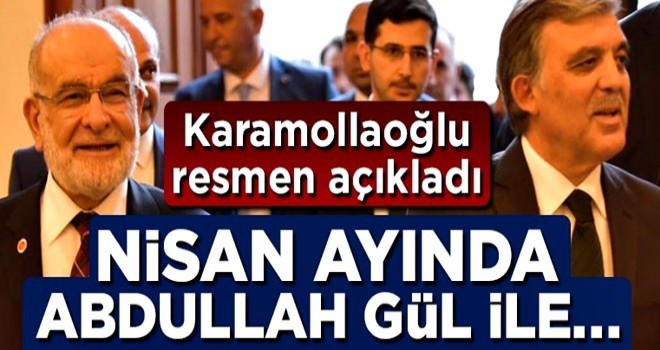 Karamollaoğlu açıkladı: Nisan ayında Abdullah Gül ile...