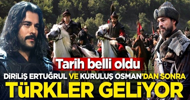 Diriliş Ertuğrul ve Kuruluş Osman'ın ardından 'Türkler Geliyor'