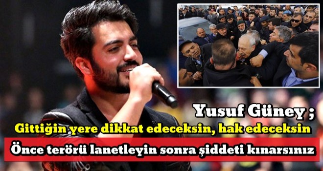 Yusuf Güney: Önce terörü lanetleyin sonra şiddeti kınarsınız