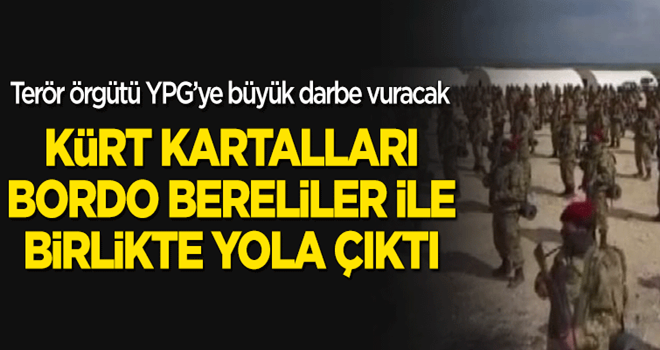 YPG, Kürt Kartalları'ndan büyük darbe yiyecek! Bordo berelilerle yola çıktı