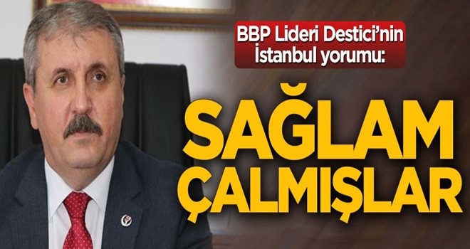 Destici: Binali Bey’i destekliyoruz