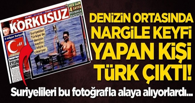 Suriyelileri bu fotoğrafla alaya alıyorlardı! Denizin ortasında nargile keyfi yapan kişi Türk çıktı