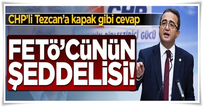 ''Bülent Tezcan FETÖ'cünün şeddelisi''