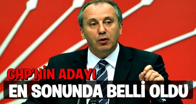 CHP'nin adayı Muharrem İnce oldu