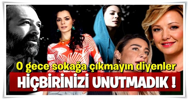 Unutmadık! 'Sakın sokağa çıkmayın' dediler