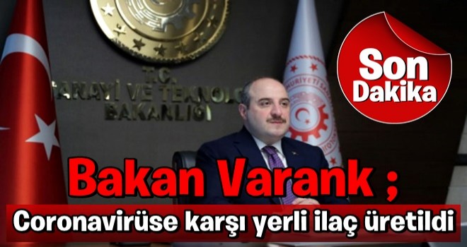 Bakan açıkladı! Corona virüse karşı yerli ilaç üretildi