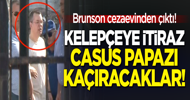 ABD'li casus rahip Brunson cezaevinden çıktı! Elektronik kelepçeye itiraz: Kaçıracaklar!