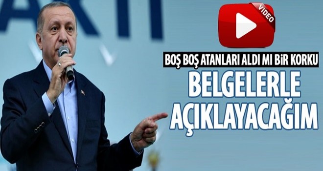 Erdoğan: Belgelerle açıklayacağım