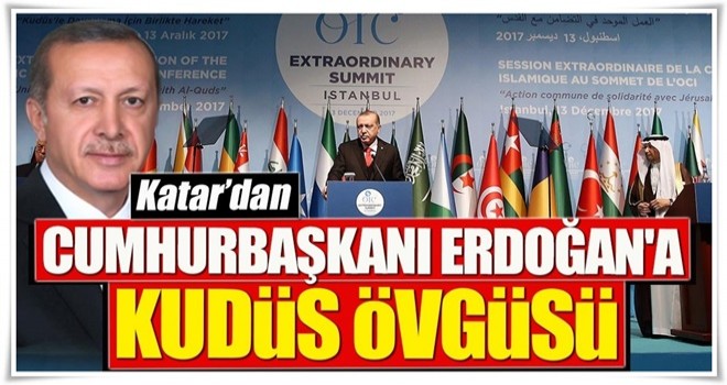 Katar'dan Cumhurbaşkanı Erdoğan'a Kudüs övgüsü